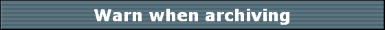 Warn when archiving
